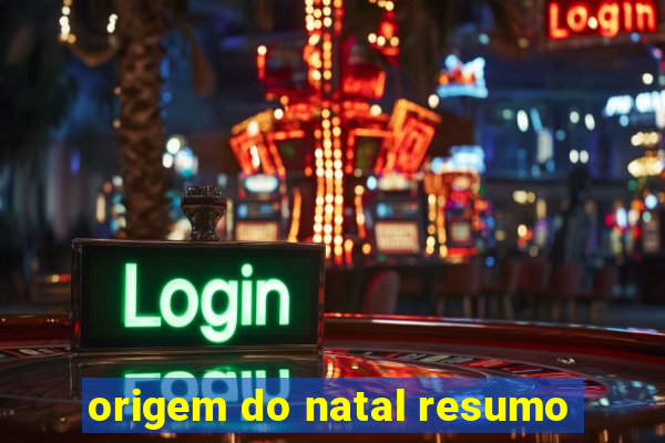 origem do natal resumo